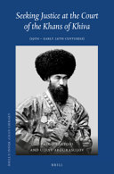 Seeking Justice At The Court Of The Khans Of Khiva Paolo Sartori