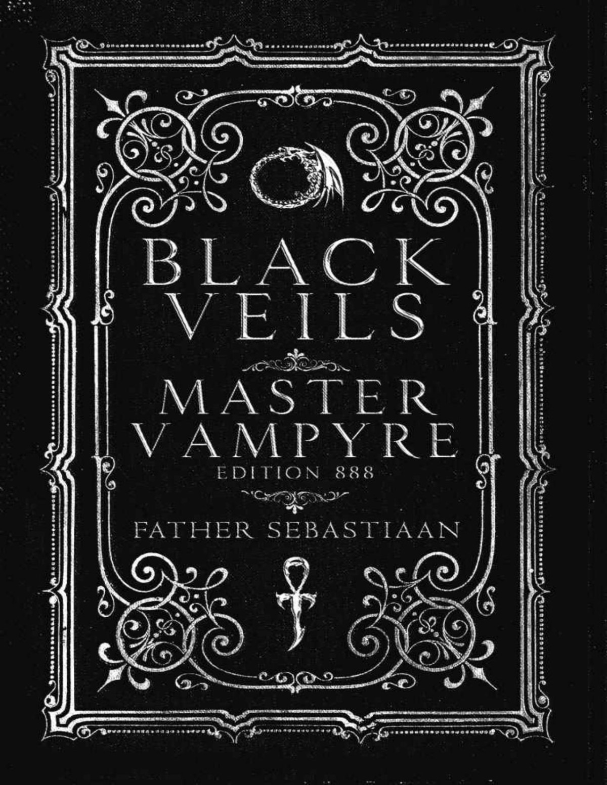 Black Veils Master Vampyre Edition 888 Father Sebastiaan Kaedrich Olson