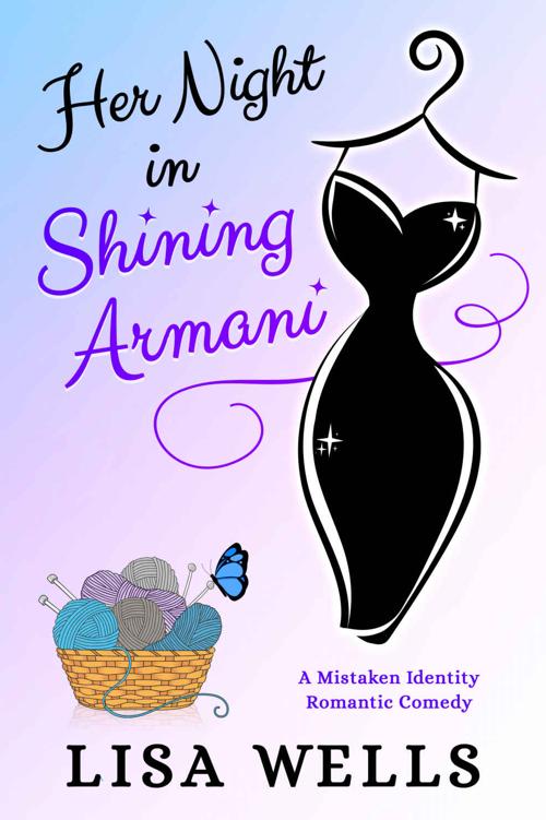 Her Night In Shining Armani A Mistaken Identity Romantic Comedy Manhattan Knitters Club Book 1 Lisa Wells