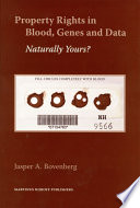 Property Rights In Blood Genes And Data Jasper A Bovenberg