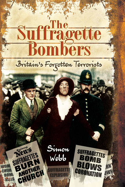 The Suffragette Bombers Webb Simon