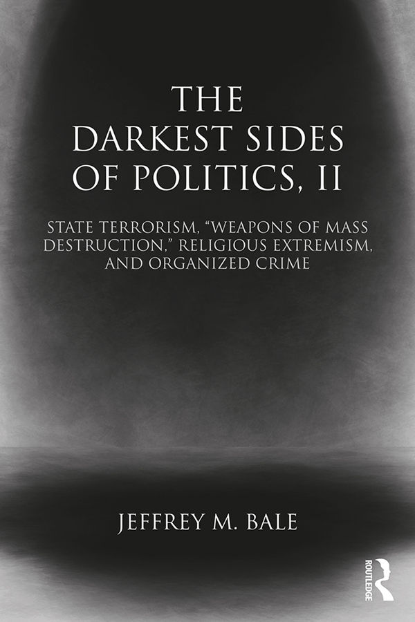 The Darkest Sides Of Politics Ii 2 Routledge Studies In Extremism And Democracy Jeffrey M Bale