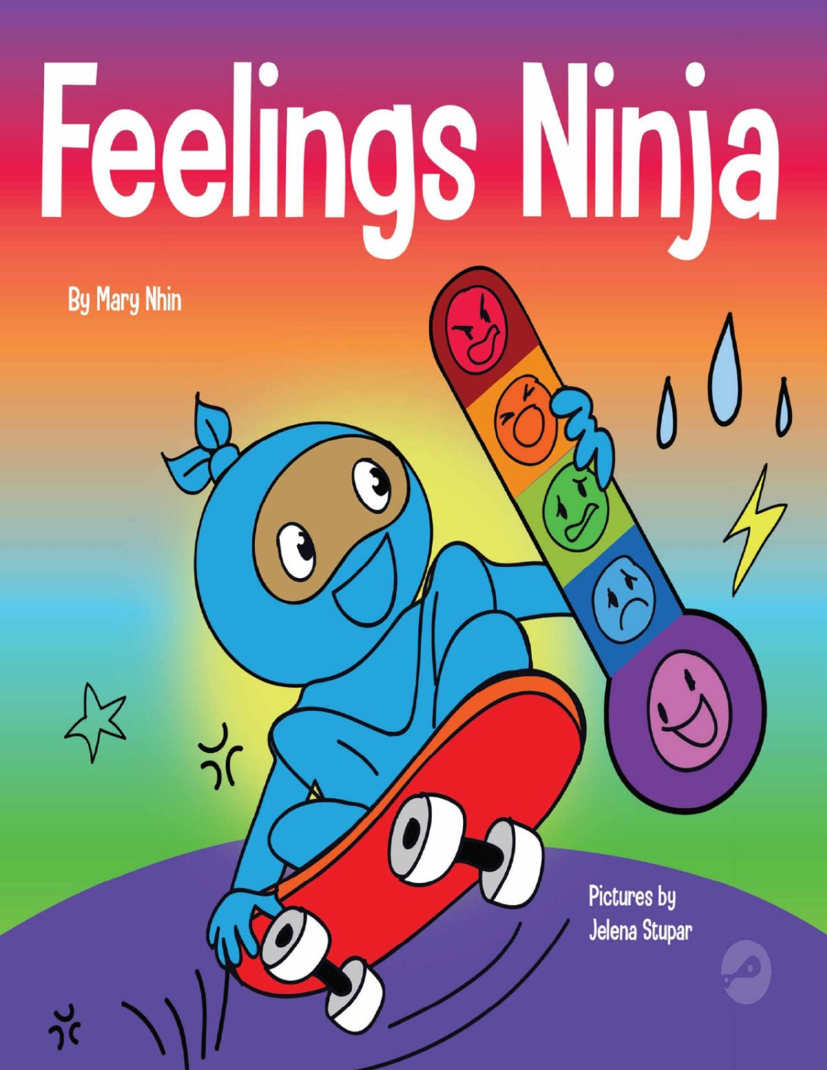 Feelings Ninja A Social Emotional Childrens Book About Emotions And Feelings Sad Anger Anxiety Ninja Life Hacks 64 Mary Nhin