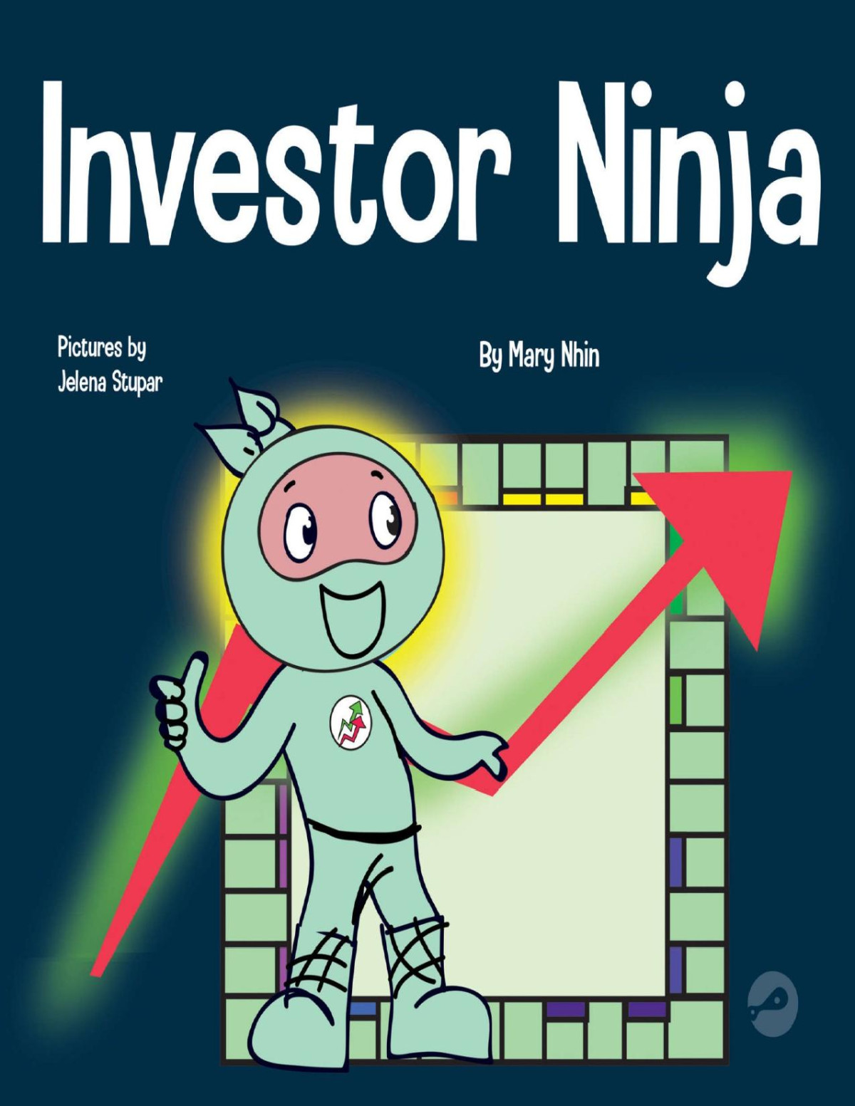 Investor Ninja A Childrens Book About Investing Ninja Life Hacks 52 Mary Nhin