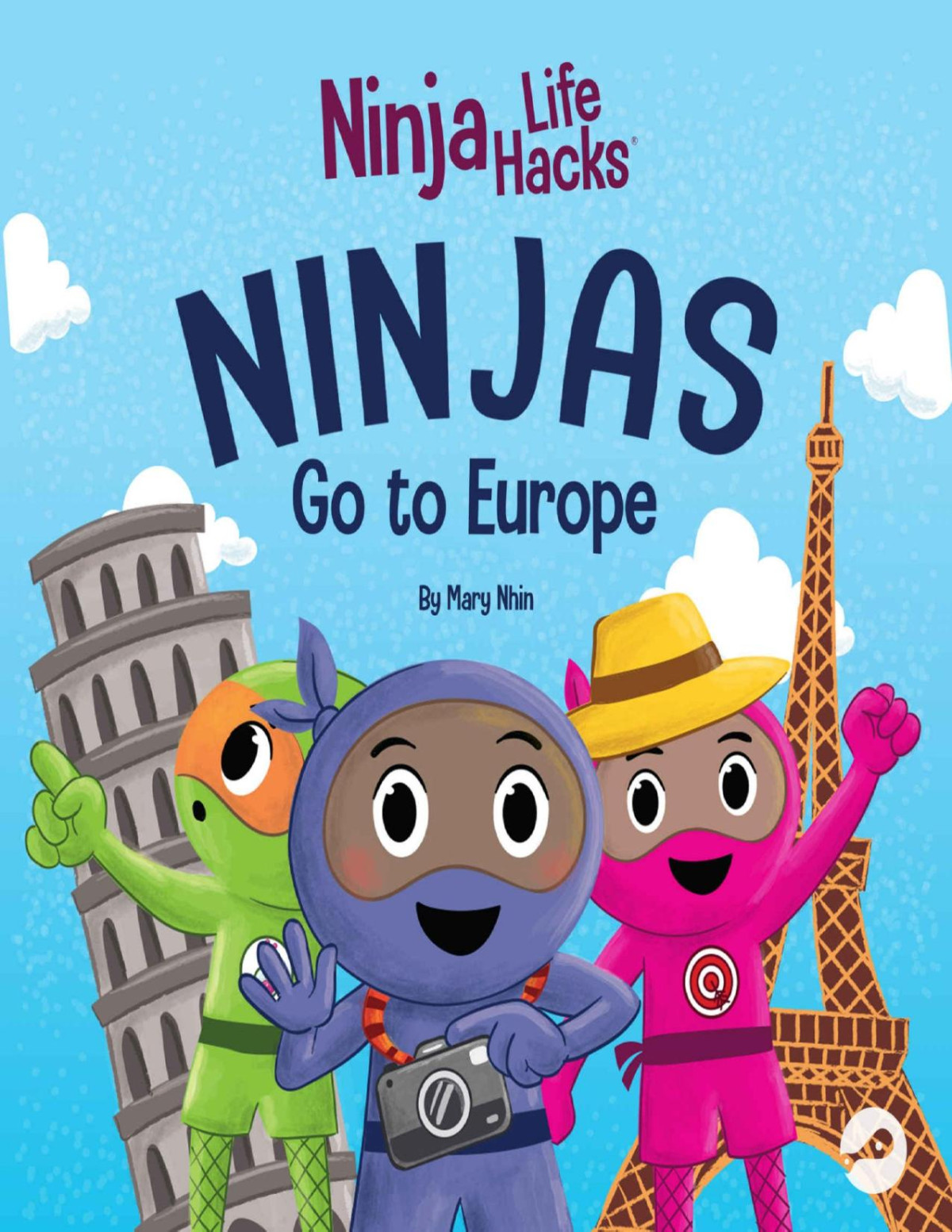 Ninjas Go To Europe An Adventurous Rhyming Story About Easing Worries Bonus Geography Lesson Mary Nhin