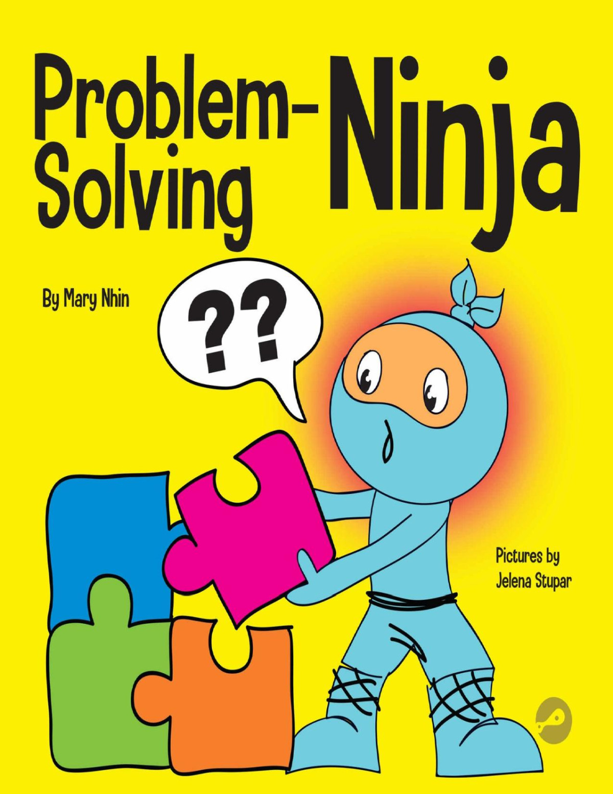 Problemsolving Ninja A Stem Book For Kids About Becoming A Problem Solver Ninja Life Hacks 61 Mary Nhin