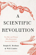 A Scientific Revolution Ten Men And Women Who Reinvented American Medicine Ralph H Hruban