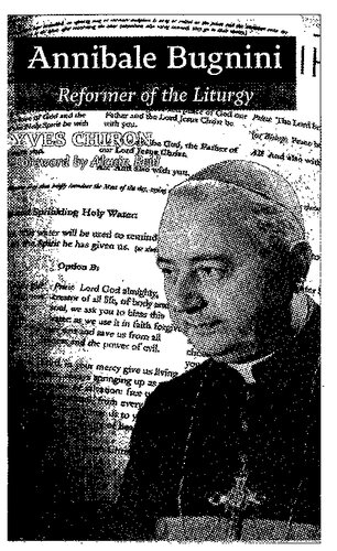 Annibale Bugnini Reformer Of The Liturgy Yves Chiron John Peping Translator