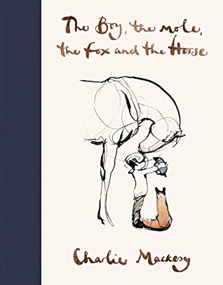 The Boy The Mole The Fox And The Horse Charlie Mackesy