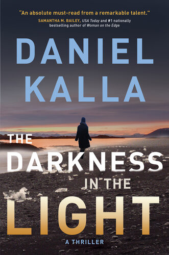 The Darkness In The Light Daniel Kalla