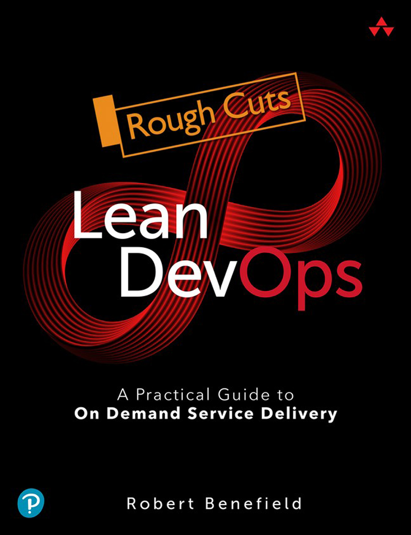 Lean Devops A Practical Guide To On Demand Service Delivery Robert Benefield
