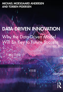 Datadriven Innovation Why The Datadriven Model Will Be Key To Future Success Michael Moesgaard Andersen