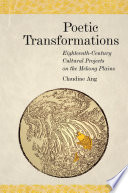 Poetic Transformations Eighteenthcentury Cultural Projects On The Mekong Plains Claudine Ang