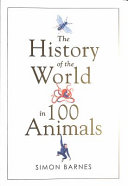 A History Of The World In 100 Animals 2022 Edition 2022th Edition Simon Barnes