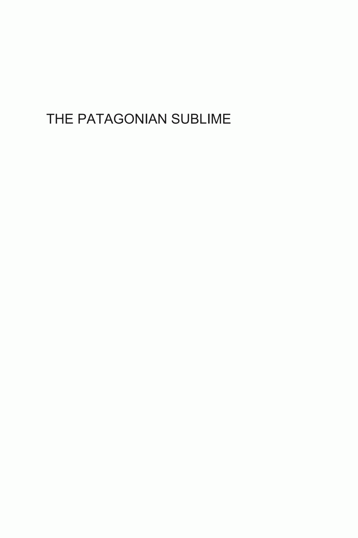 The Patagonian Sublime The Green Economy And Postneoliberal Politics Marcos Mendoza