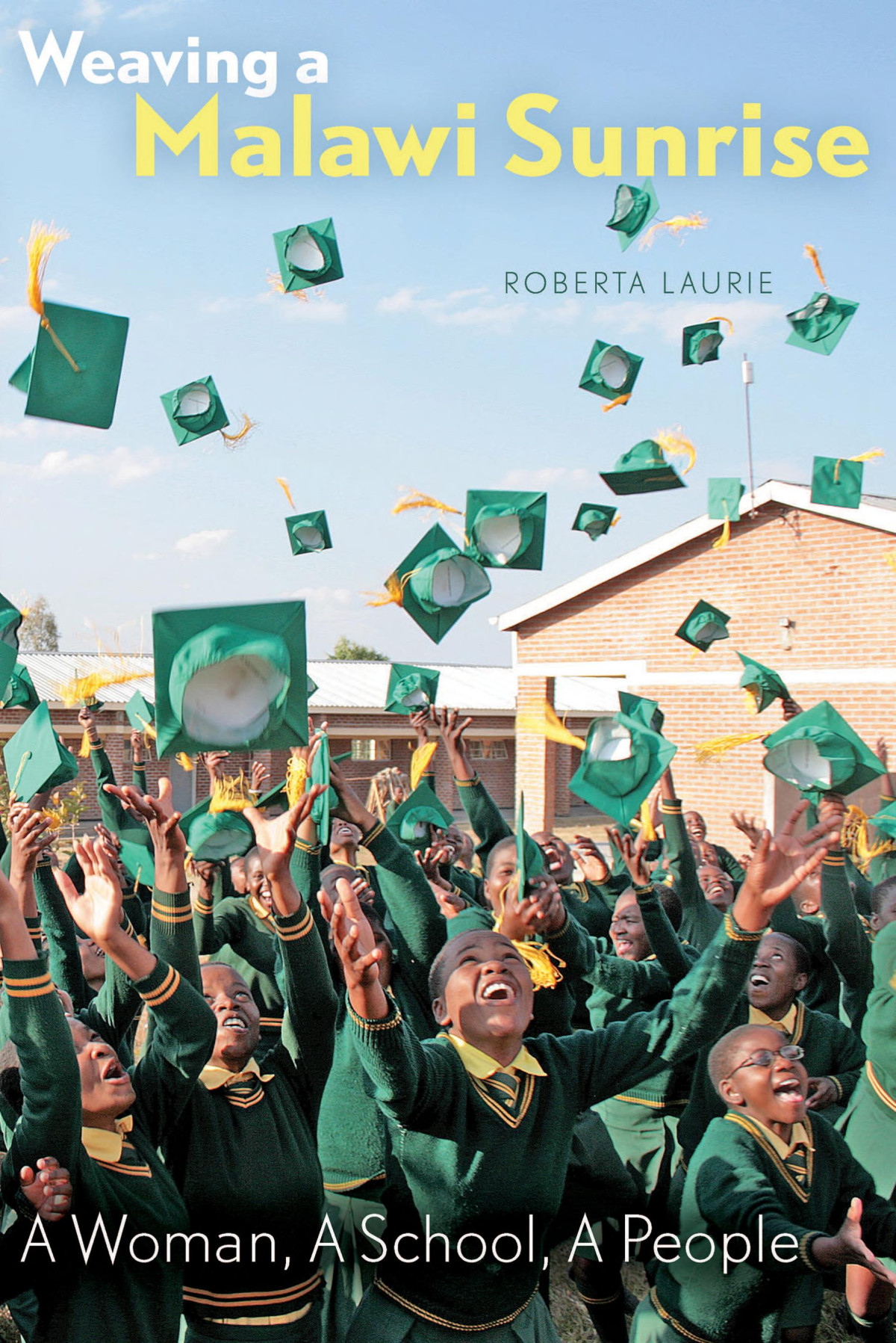 Weaving A Malawi Sunrise A Woman A School A People Roberta Laurie