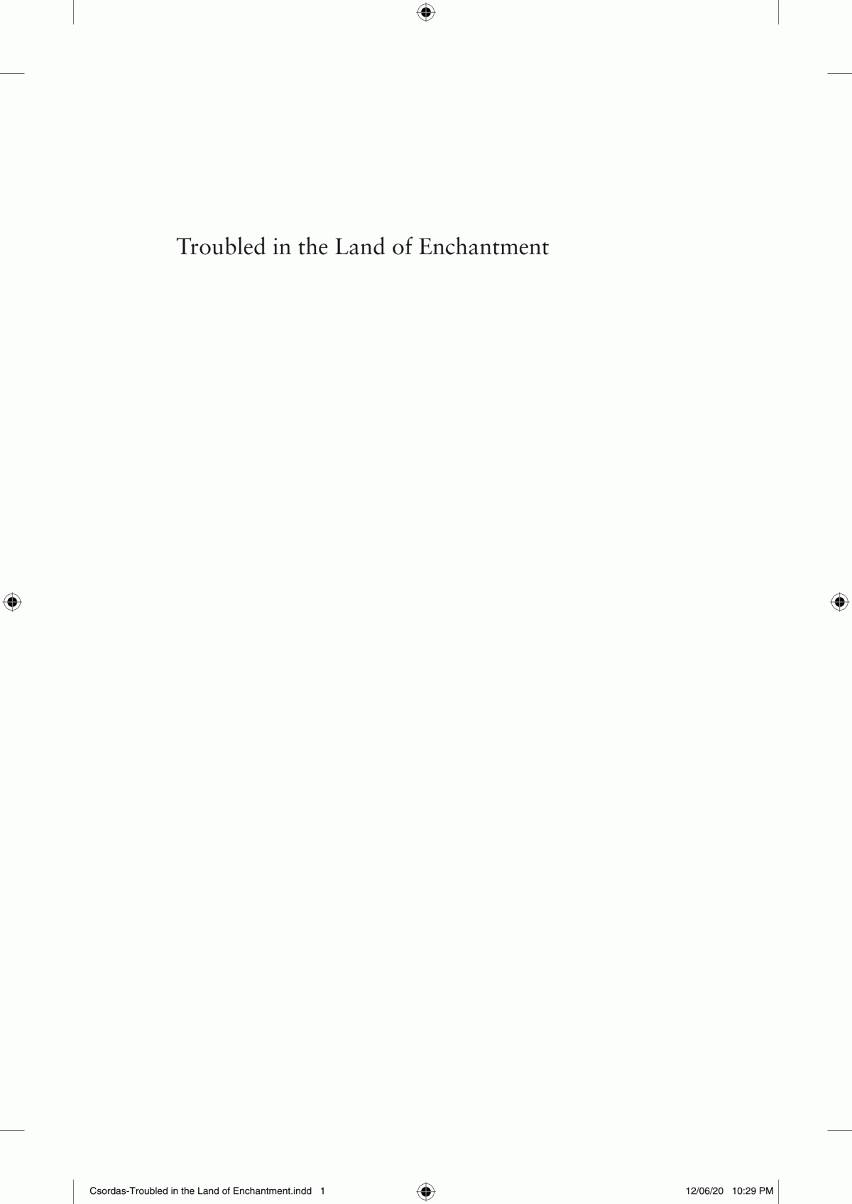 Troubled In The Land Of Enchantment Adolescent Experience Of Psychiatric Treatment Janis H Jenkins Thomas J Csordas