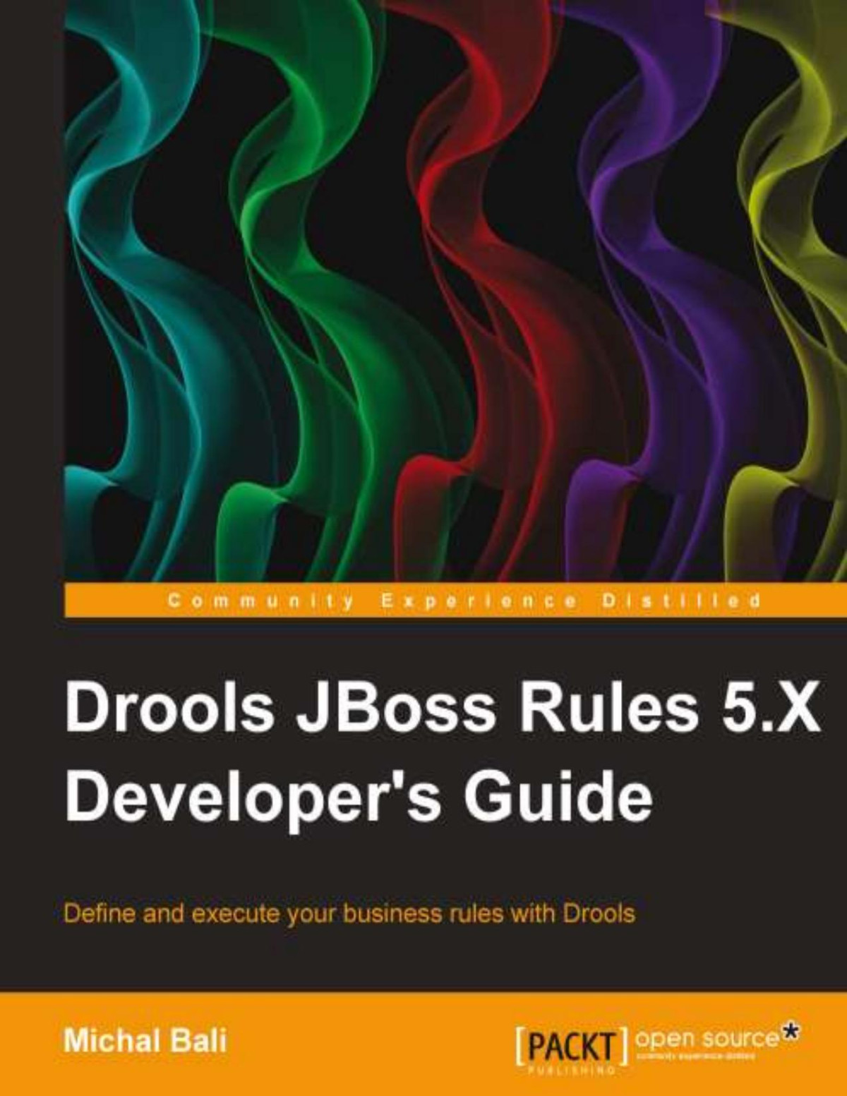 Drools Jboss Rules 5x Developers Guide Michal Bali