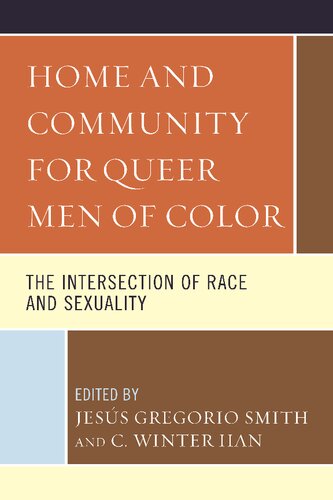 Home And Community For Queer Men Of Color The Intersection Of Race And Sexuality Jess Gregorio Smith Editor