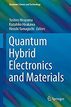 Quantum Hybrid Electronics And Materials Yoshiro Hirayama Kazuhiko Hirakawa