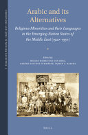 Arabic And Its Alternatives Religious Minorities And Their Languages In The Emerging Nation States Of The Middle East 19201950 Heleen Murrevan Den Berg