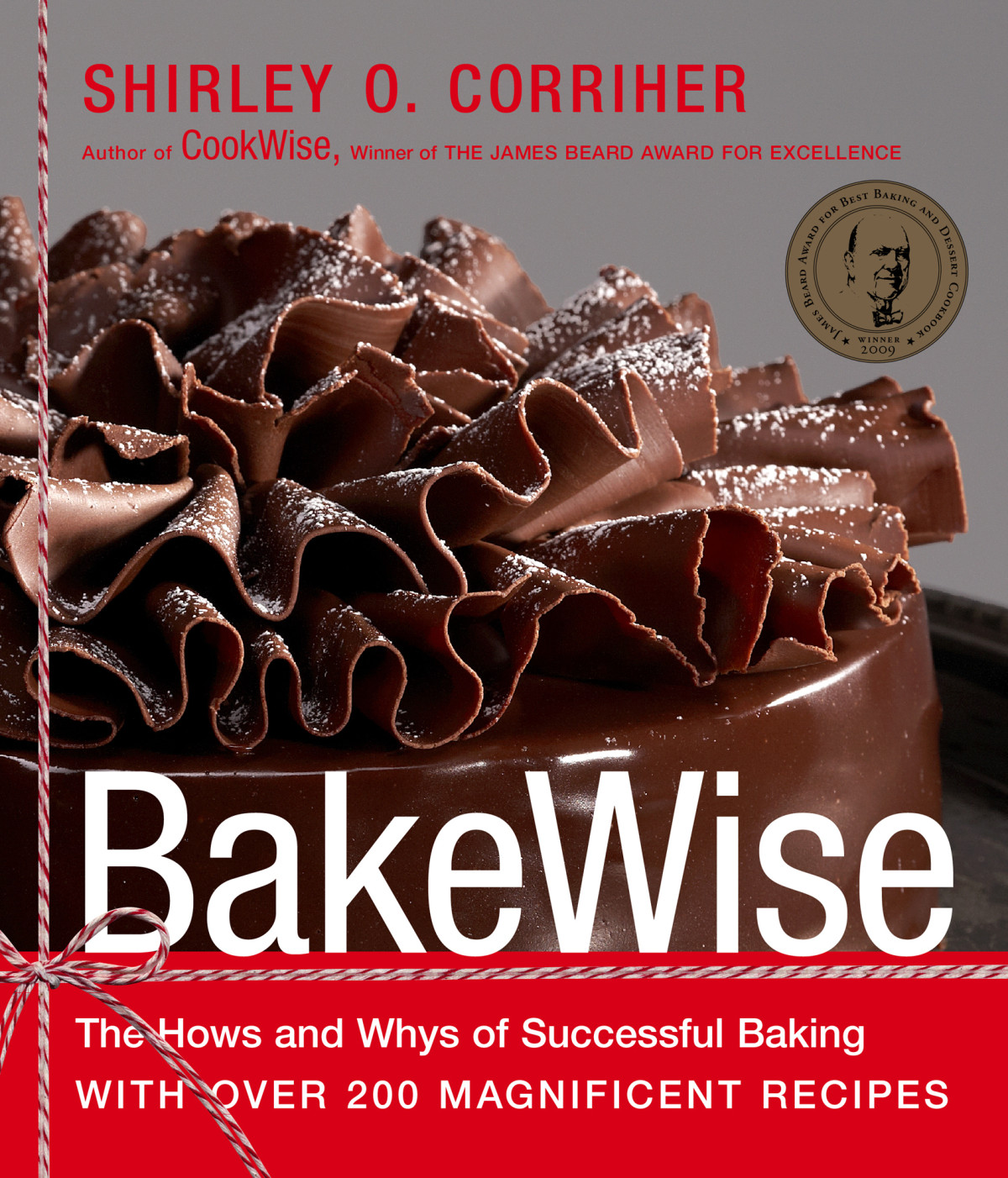 Bakewise The Hows And Whys Of Successful Baking With Over 200 Magnificent Recipes Shirley O Corriher