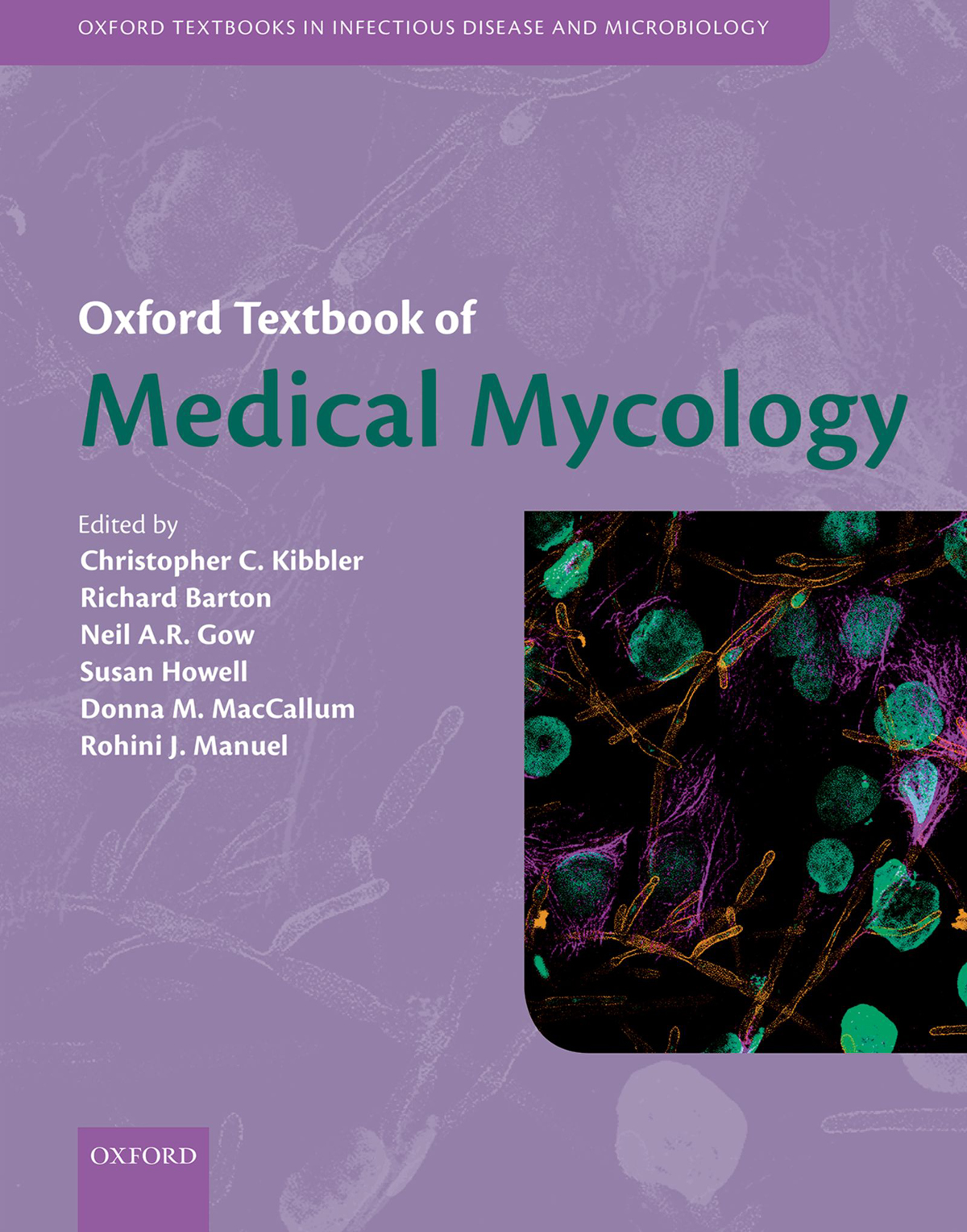Oxford Textbook Of Medical Mycology Christopher C Kibblerrichard Bartonneil A R Gowsusan Howelldonna M Maccallumrohini J Manuel