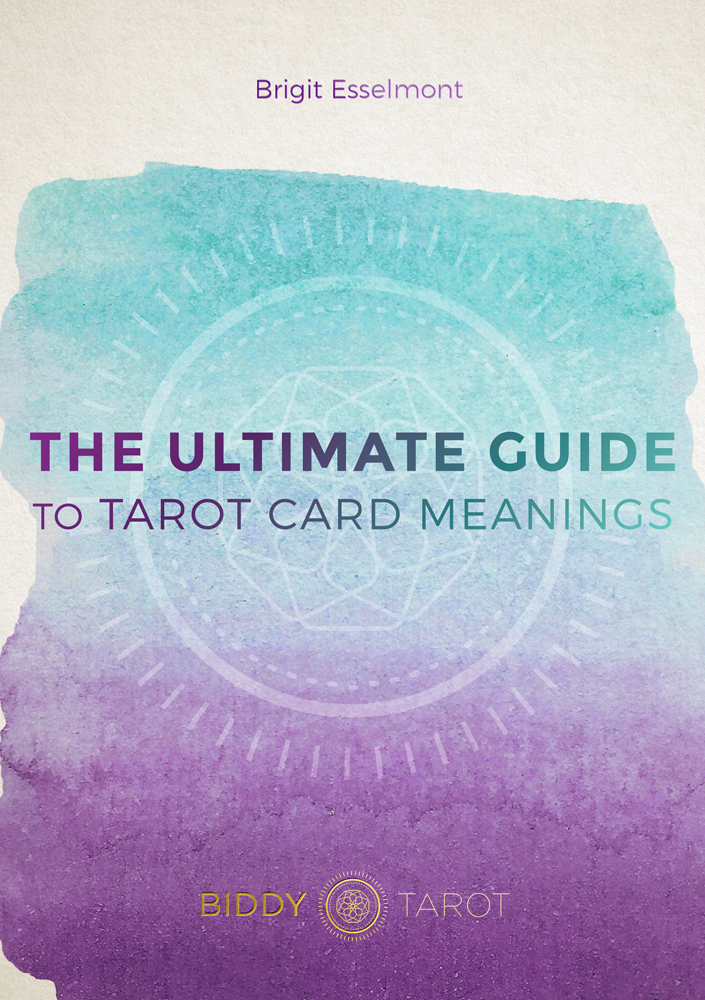 The Ultimate Guide To Tarot Card Meanings Brigit Esselmont