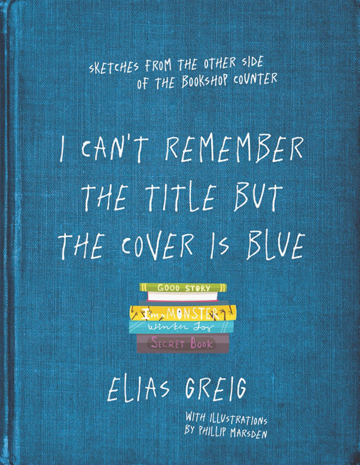 I Cant Remember The Title But The Cover Is Blue Elias Greig