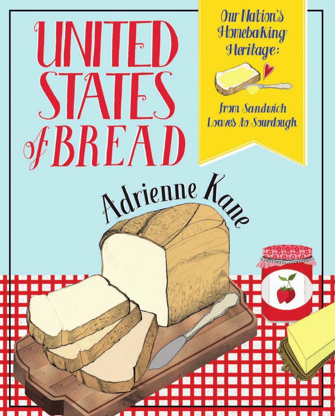 United States Of Bread Adrienne Kane