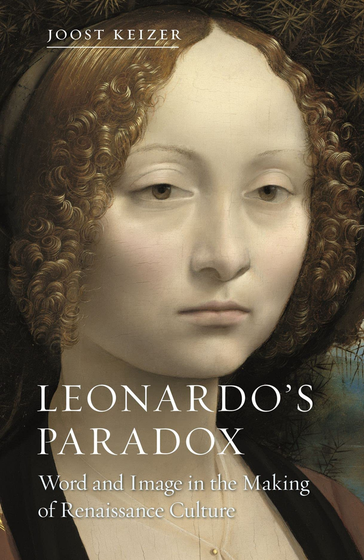 Leonardos Paradox Word And Image In The Making Of Renaissance Culture 1st Edition Joost Keizer