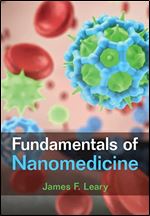 Fundamentals Of Nanomedicine James F Leary