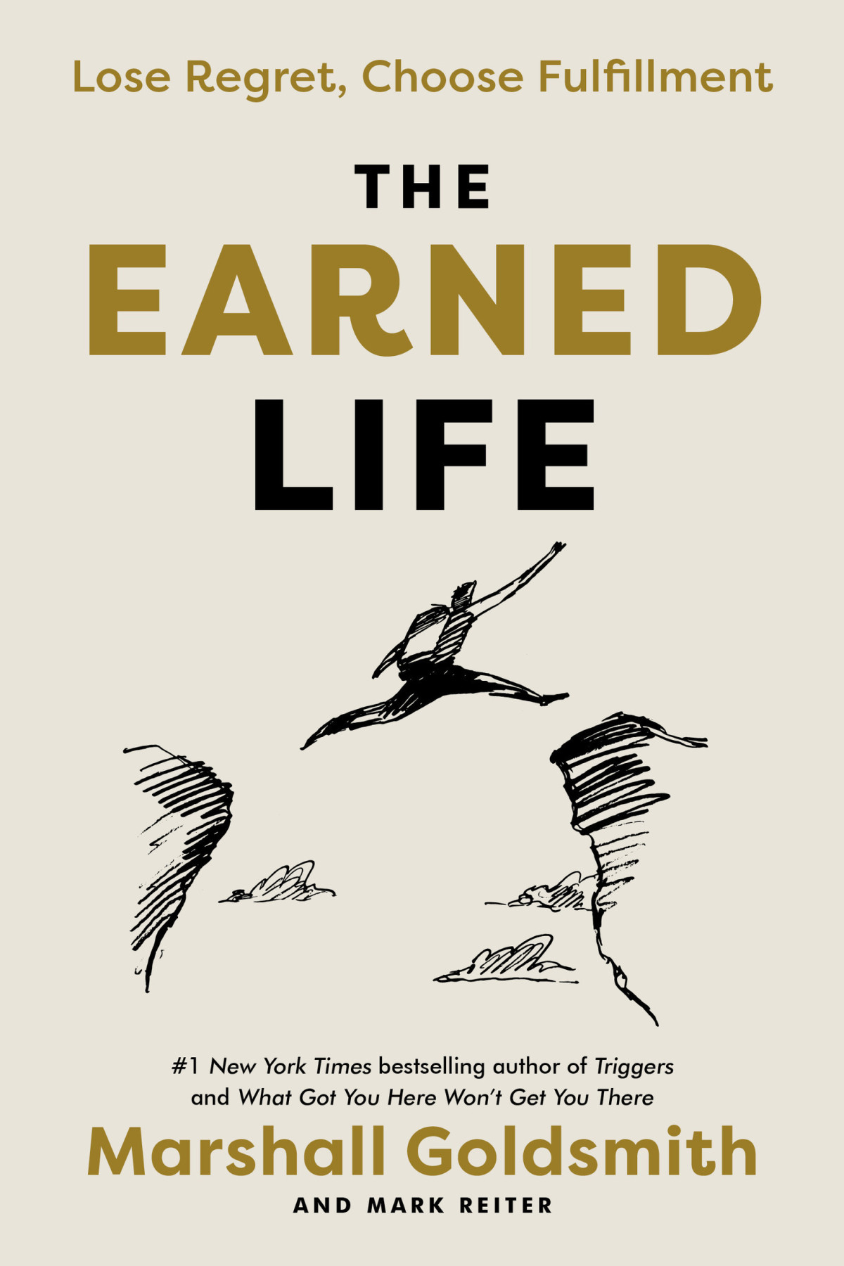 The Earned Life Lose Regret Choose Fulfillment Marshall Goldsmith