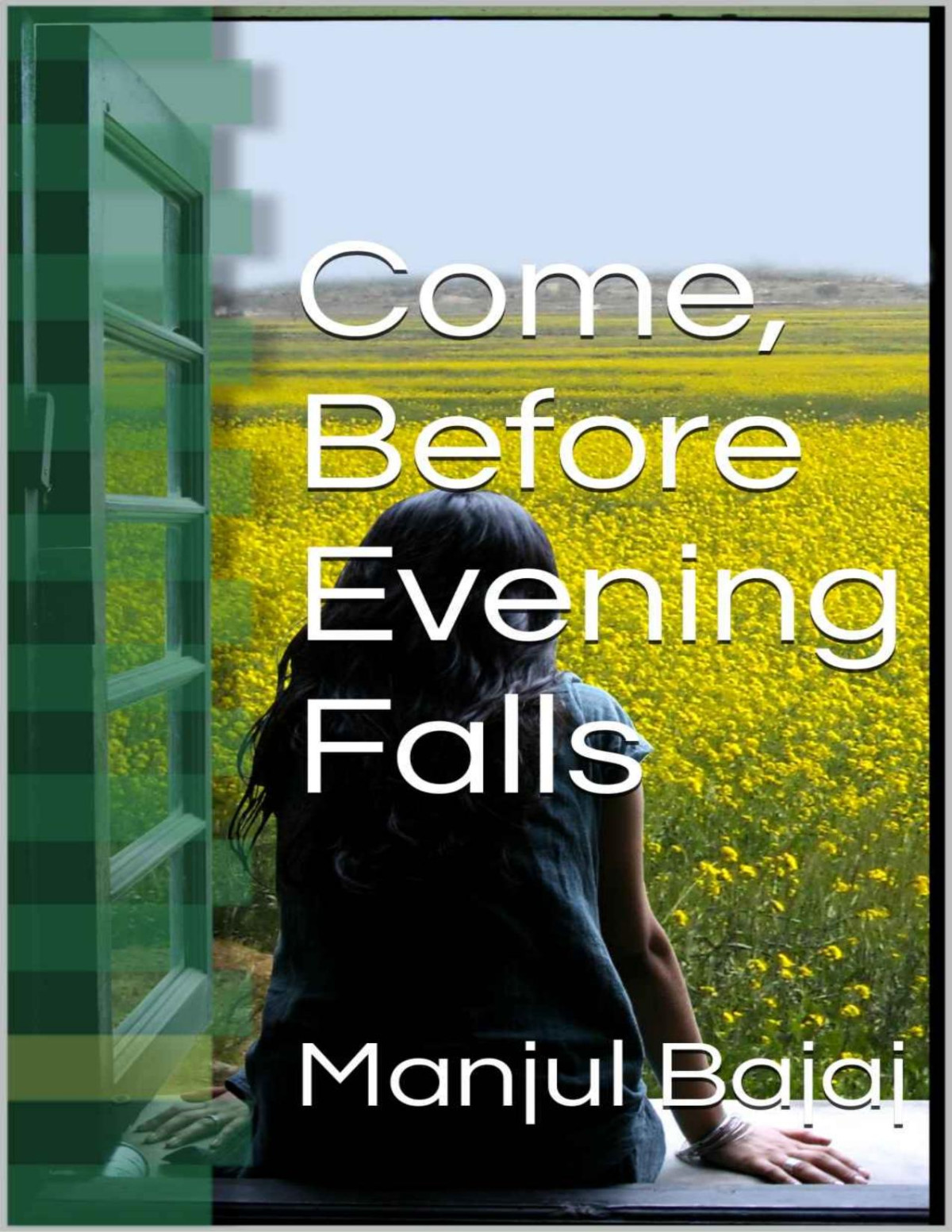 Come Before Evening Falls Manjul Bajaj