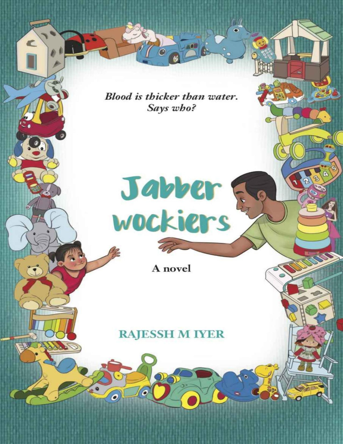 Jabberwockiers Blood Is Thicker Than Water Says Who Rajessh M Iyer