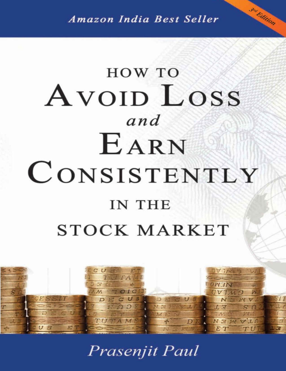 How To Avoid Loss And Earn Consistently In The Stock Market An Easytounderstand And Practical Guide For Every Investor Prasenjit Paul