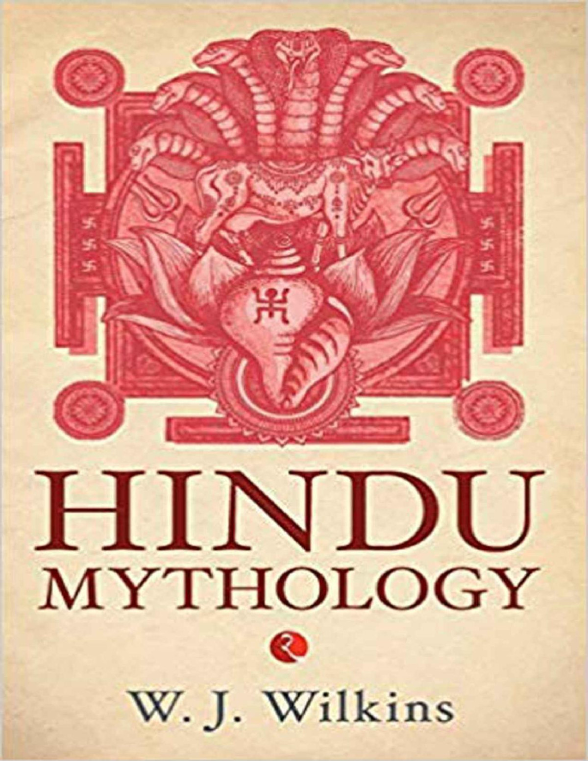 Hindu Mythology W J Wilkins