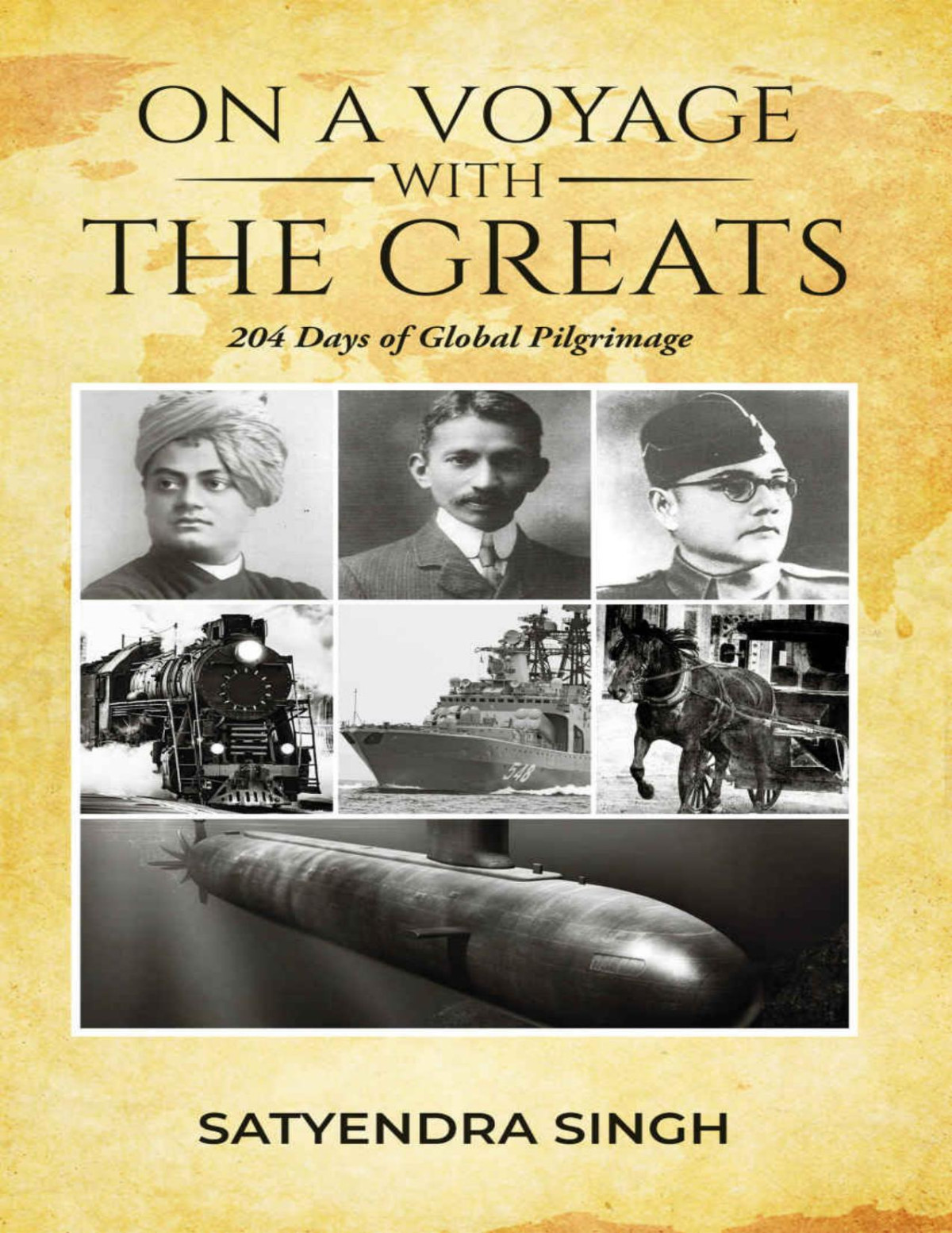 On A Voyage With The Greats 204 Days Of Global Pilgrimage Satyendra Singh