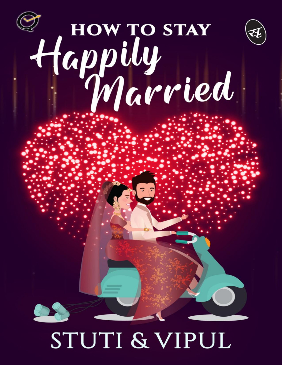 How To Stay Happily Married Stuti Gupta Vipul Gupta