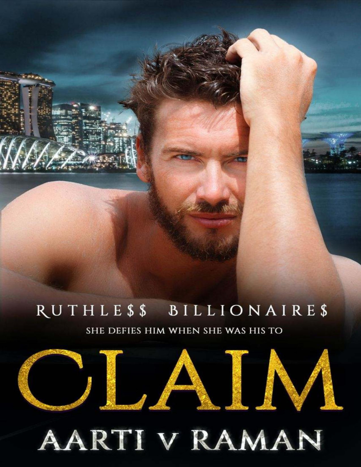 Claim A Hot Enemies To Lovers Billionaire Age Gap Marriage Of Convenience Ruthless Billionaires Book 1 Aarti V Raman