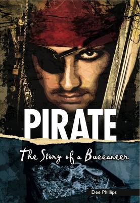 Pirate The Story Of A Buccaneer Dee Phillips