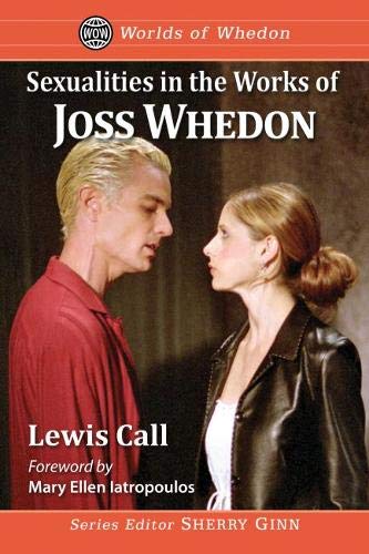 Sexualities In The Works Of Joss Whedon Lewis Call