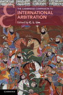 The Cambridge Companion To International Arbitration C L Lim