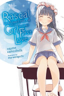 Rascal Does Not Dream Of His First Love Vol 7 Hajime Kamoshida Translation By Andrew Cunningham