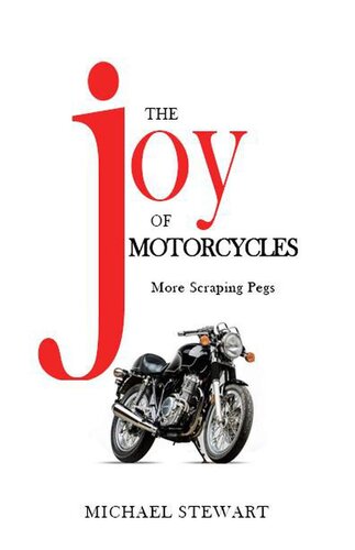 The Joy Of Motorcycles More Scraping Pegs Michael G Stewart