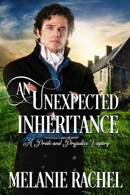 An Unexpected Inheritance A Pride And Prejudice Vagary 1st Edition Melanie Rachel