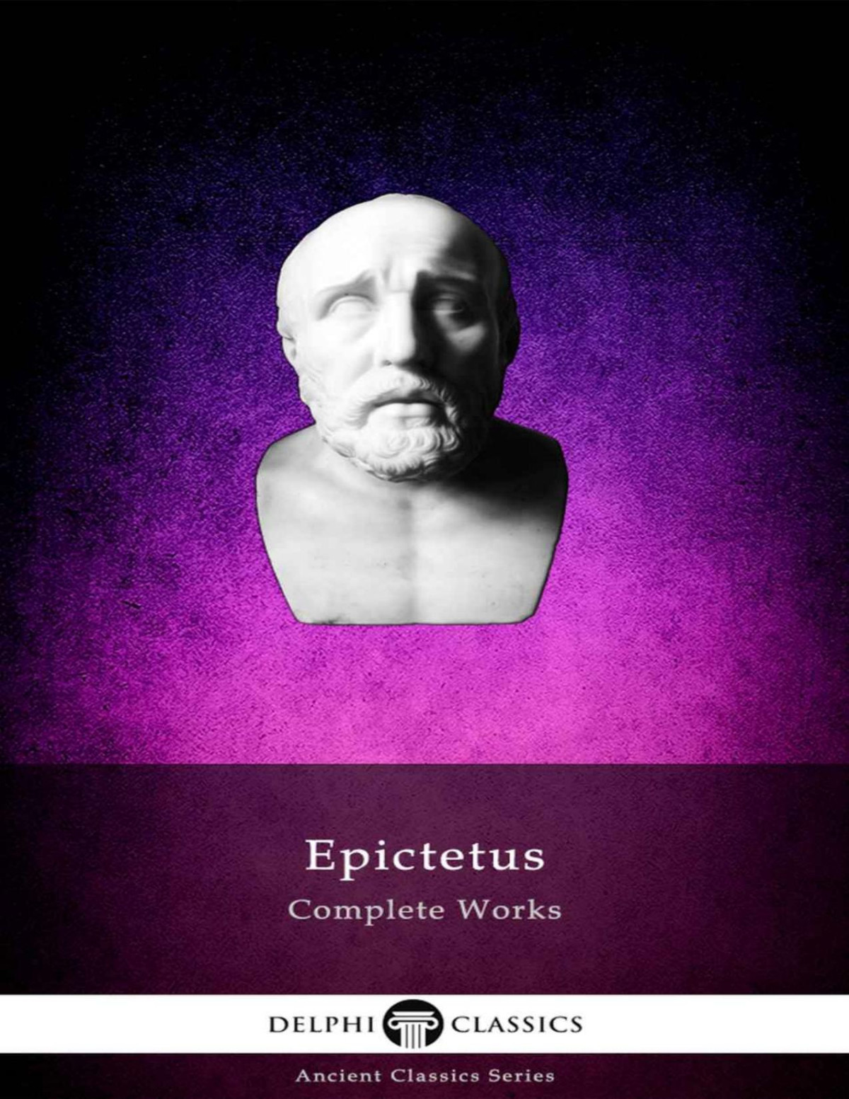 Delphi Complete Works Of Epictetus Illustrated Delphi Ancient Classics Book 86 Epictetus