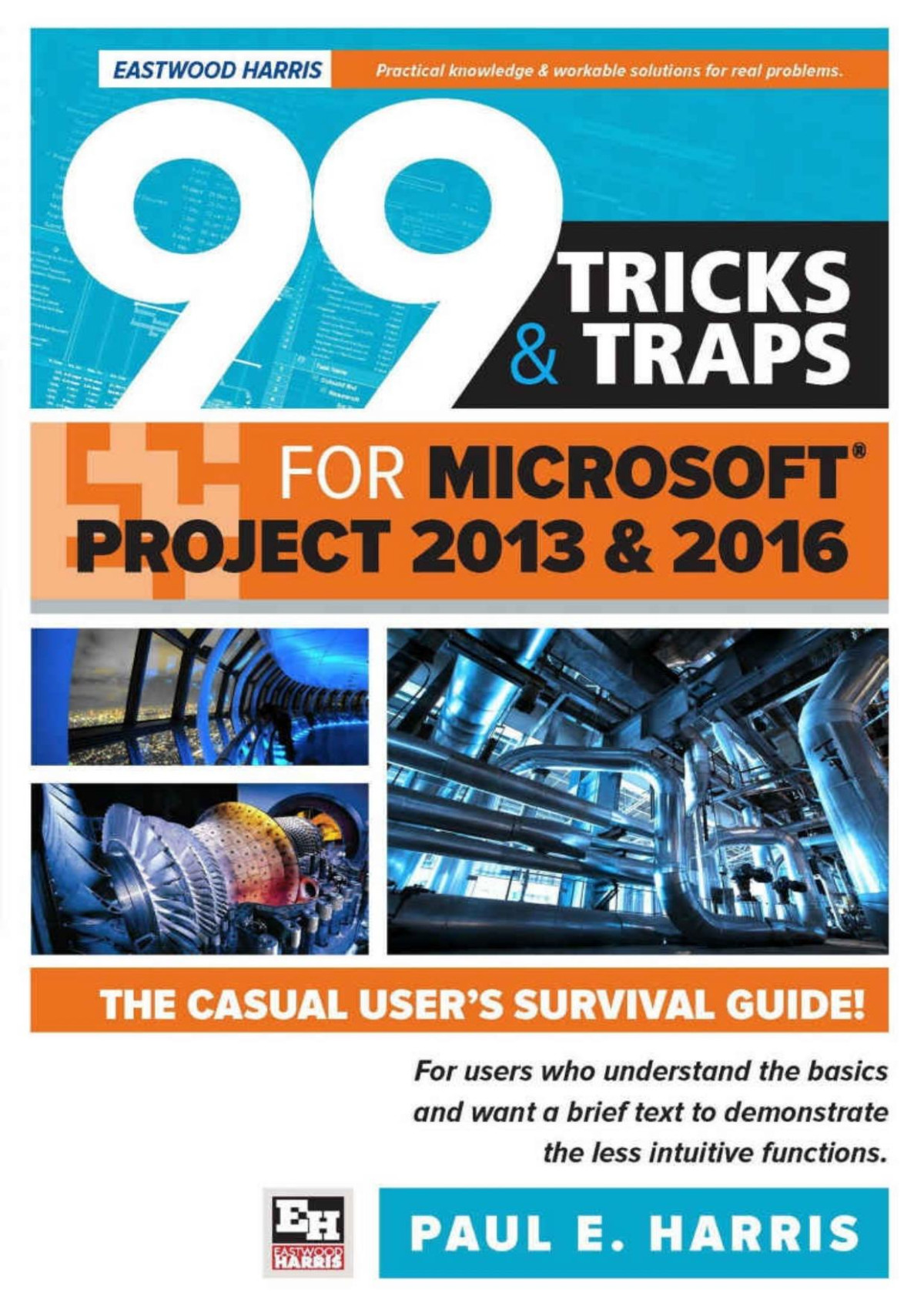 99 Tricks And Traps For Microsoft Office Project 2013 And 2016 Paul E Harris