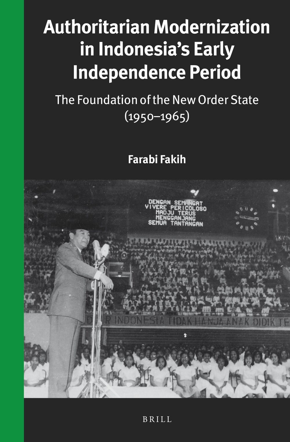 Authoritarian Modernization In Indonesias Early Independence Period Farabi Fakih