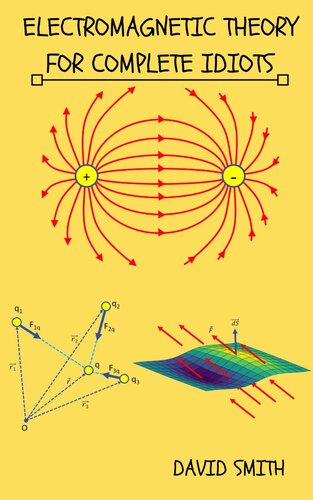 Electromagnetic Theory For Complete Idiots Smith David